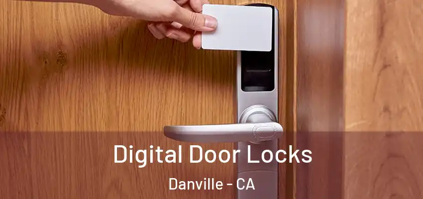  Digital Door Locks Danville - CA