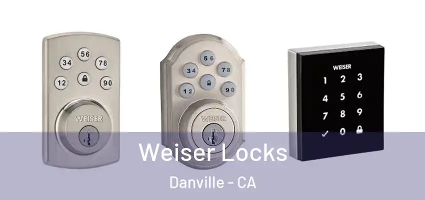  Weiser Locks Danville - CA